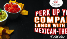 Perk Up Your Company Lunch With This Mexican-Themed Menu