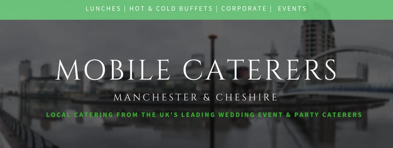 mobile caterers in manchester - local catering from the UK's leading weding, event and party caterers