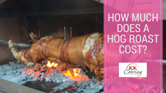 How Much Does A Hog Roast Cost Kk Catering
