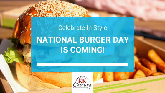 KK Catering | National Burger Day