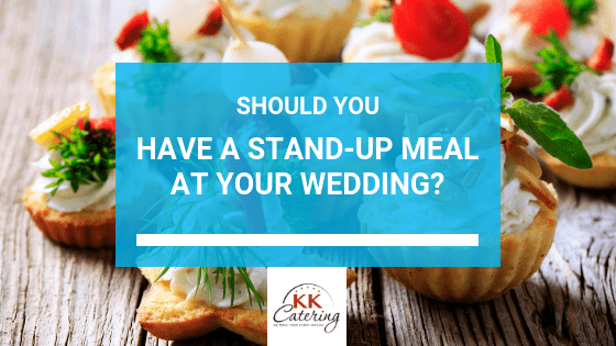 Should You Have A Stand-Up Meal At Your Wedding?