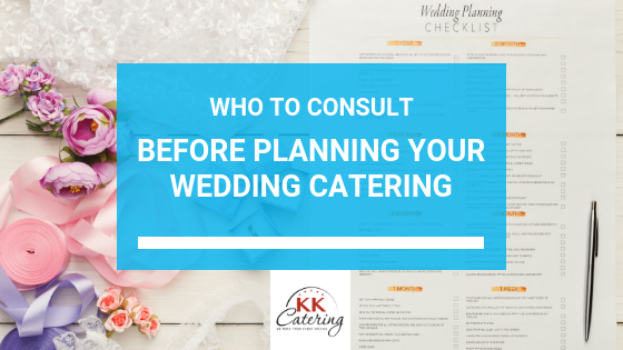 KKCatering.co.uk Blog | Who To Consult Before Ordering Your Wedding Food