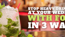 Stop Heavy Drinking At Your Wedding With Food in 3 Ways