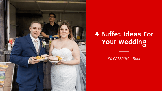 4 Buffet Ideas For Your Wedding - Blog Title