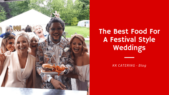 The Best Food For Festival Style Weddings