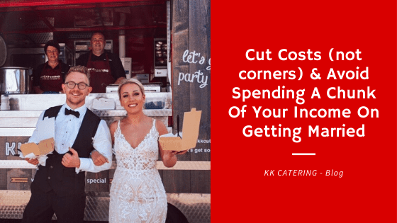 Cut Costs (not corners) & Avoid Spending A Chunk Of Your Income On Getting Married