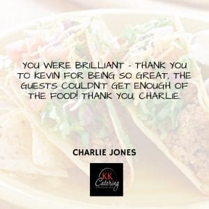 Mexican testimonial from KK Catering Customer