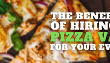 The Benefits Of Hiring A Pizza Van For Your Event